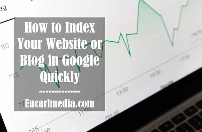 How to Index Your Website or Blog in Google Quickly