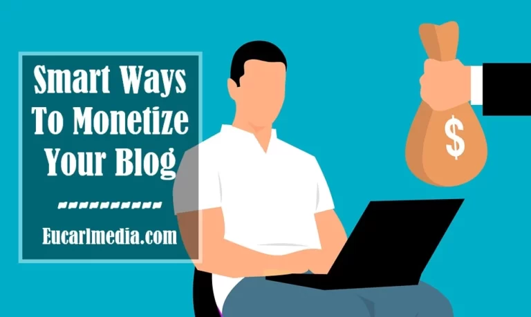 6 Smart Ways To Monetize Your Blog