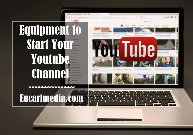 8 Equipment to Start Your Youtube Channel