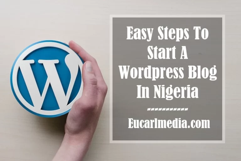 10 Easy Steps To Start A WordPress Blog In Nigeria