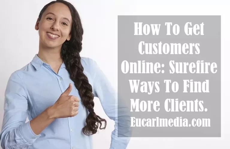 How To Get Customers Online: Surefire Ways To Find More Clients