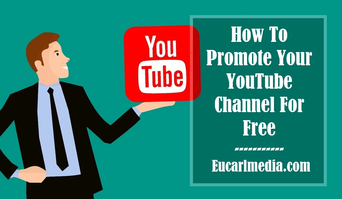 How To Promote Your YouTube Channel For Free