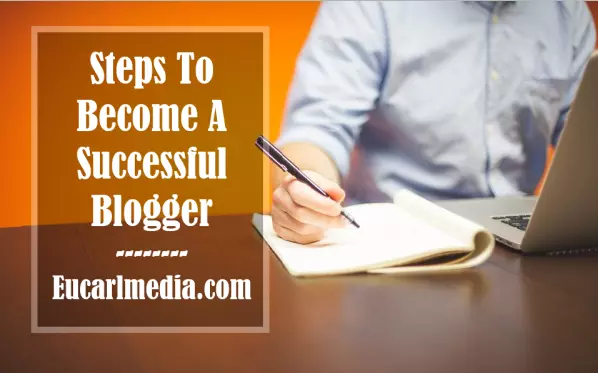 10 Steps To Become A Successful Blogger