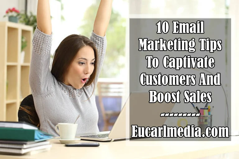 10 Email Marketing Tips To Captivate Customers And Boost Sales