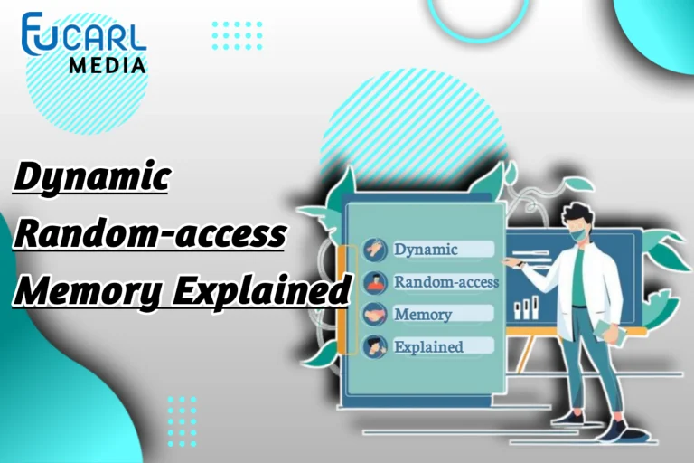 Dynamic Random-access Memory Explained – Everything You Need To Know